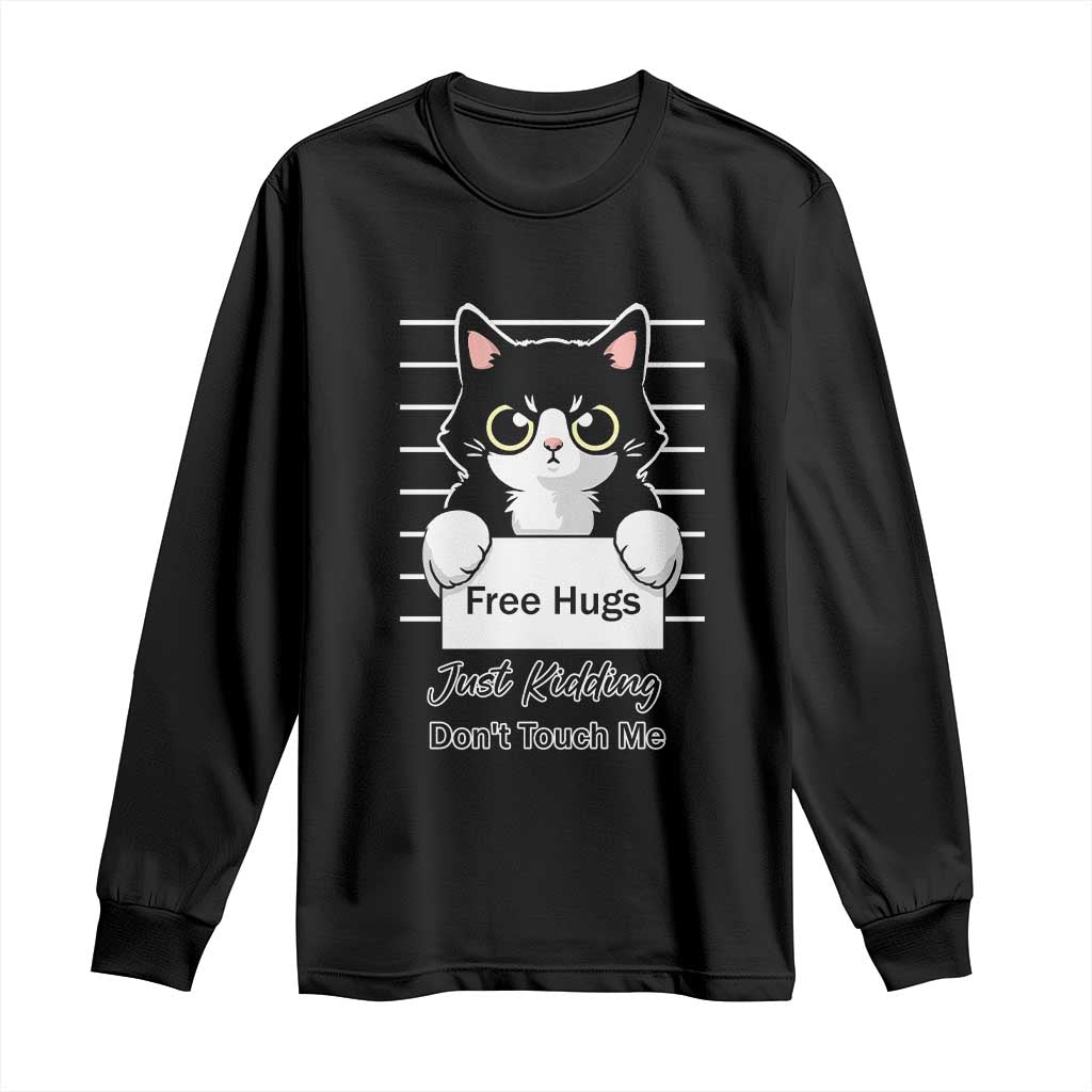 Funny Black Cat Quote Long Sleeve Shirt Free Hugs Just Kidding Do Not Touch Me - Wonder Print Shop