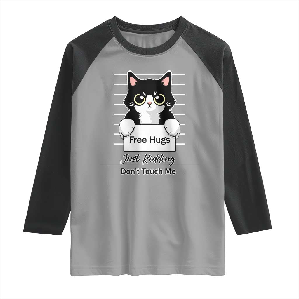 Funny Black Cat Quote Raglan Shirt Free Hugs Just Kidding Do Not Touch Me - Wonder Print Shop