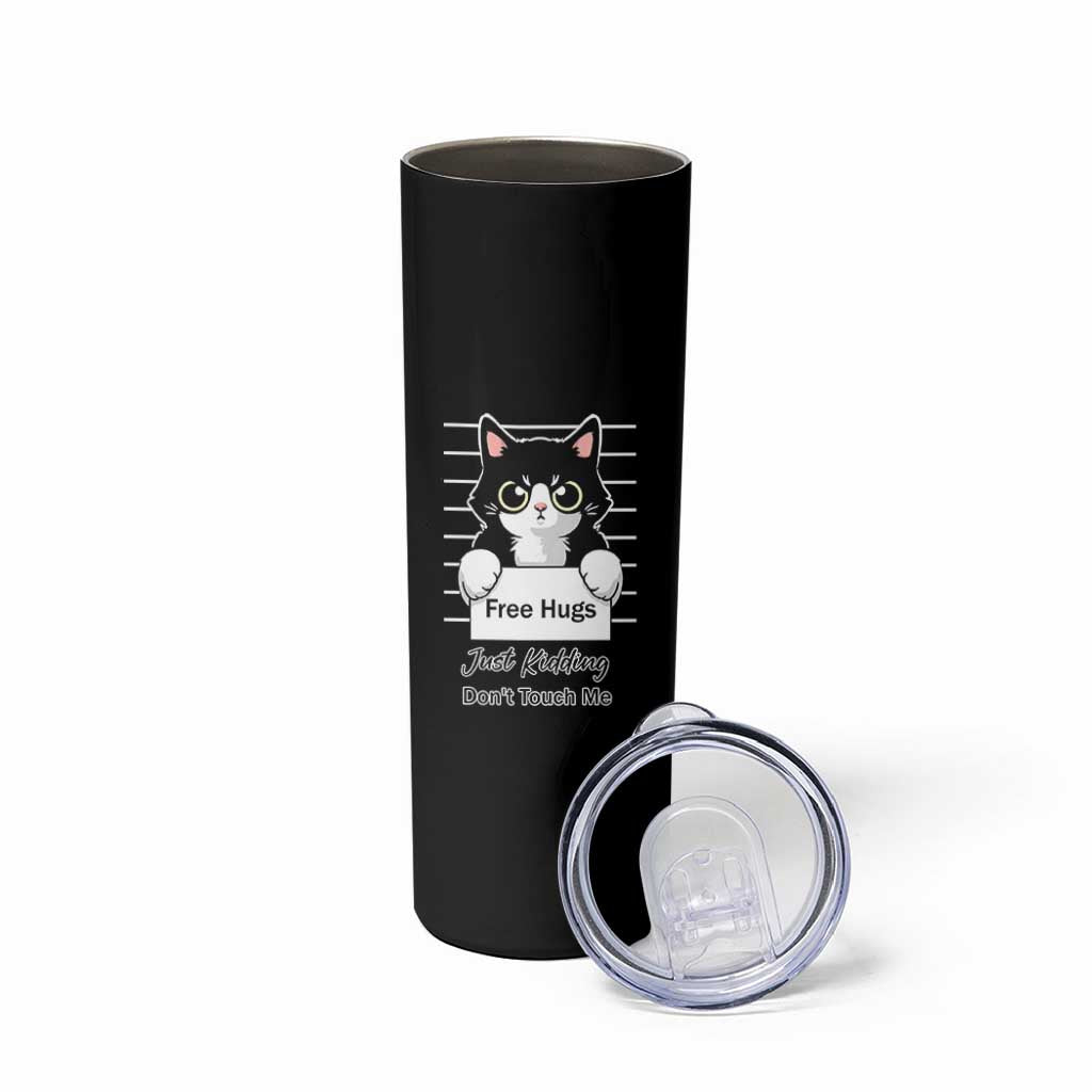 Funny Black Cat Quote Skinny Tumbler Free Hugs Just Kidding Do Not Touch Me