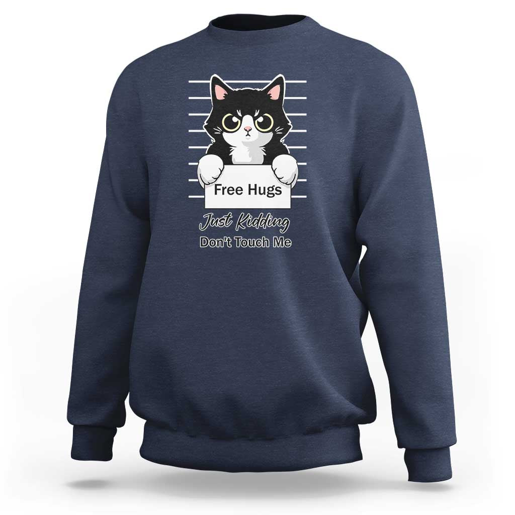 Funny Black Cat Quote Sweatshirt Free Hugs Just Kidding Do Not Touch Me - Wonder Print Shop