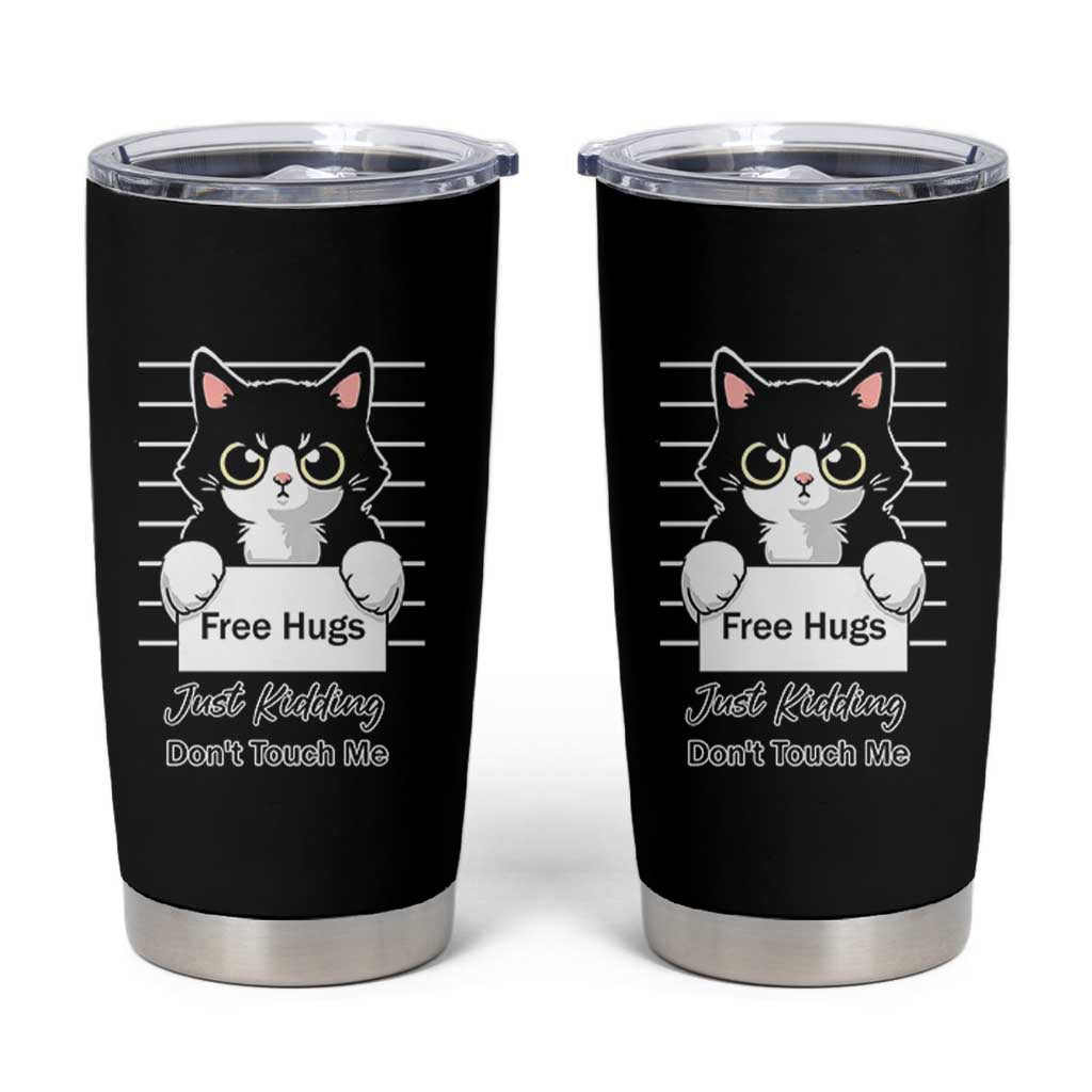 Funny Black Cat Quote Tumbler Cup Free Hugs Just Kidding Do Not Touch Me