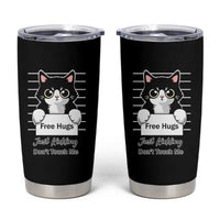 Funny Black Cat Quote Tumbler Cup Free Hugs Just Kidding Do Not Touch Me