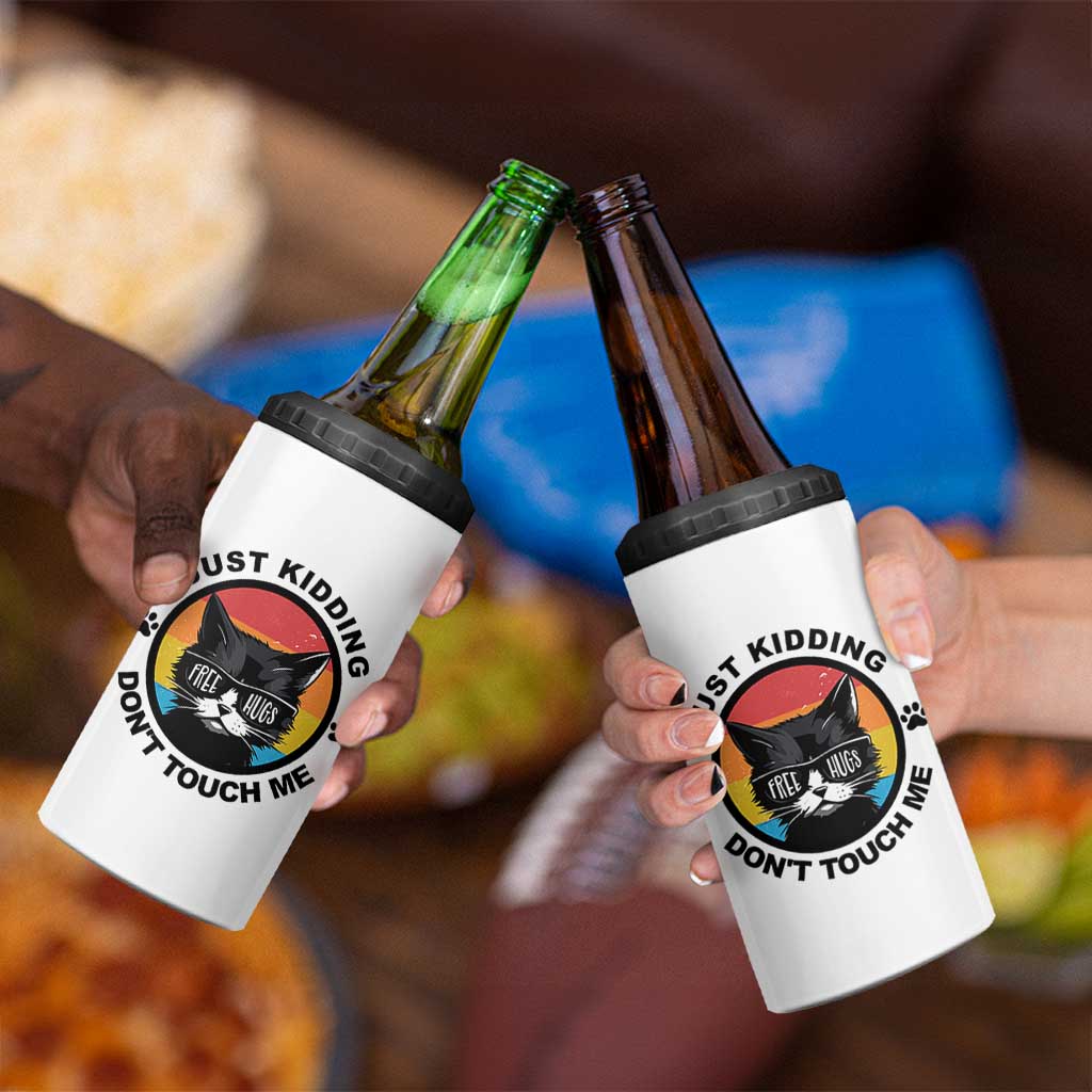 Black Cat Lovers 4 in 1 Can Cooler Tumbler Free Hugs Just Kidding Do Not Touch Me Gift
