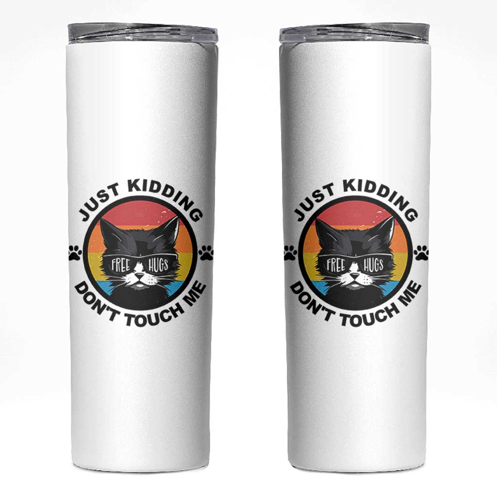 Black Cat Lovers Skinny Tumbler Free Hugs Just Kidding Do Not Touch Me Gift
