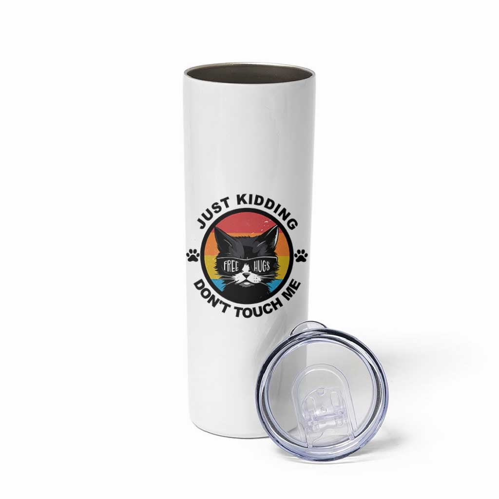 Black Cat Lovers Skinny Tumbler Free Hugs Just Kidding Do Not Touch Me Gift