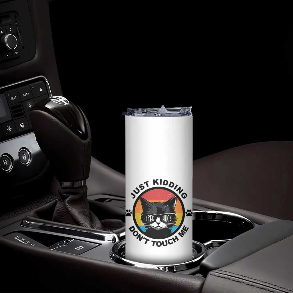 Black Cat Lovers Skinny Tumbler Free Hugs Just Kidding Do Not Touch Me Gift