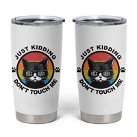 Black Cat Lovers Tumbler Cup Free Hugs Just Kidding Do Not Touch Me Gift