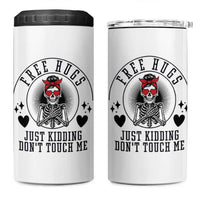 Funny Skeleton Sarcastic Gift 4 in 1 Can Cooler Tumbler Free Hugs Do Not Touch Me