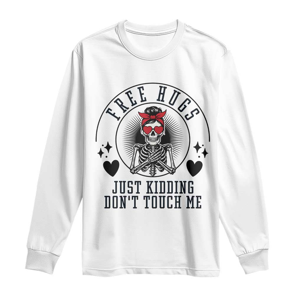Funny Skeleton Sarcastic Gift Long Sleeve Shirt Free Hugs Do Not Touch Me - Wonder Print Shop
