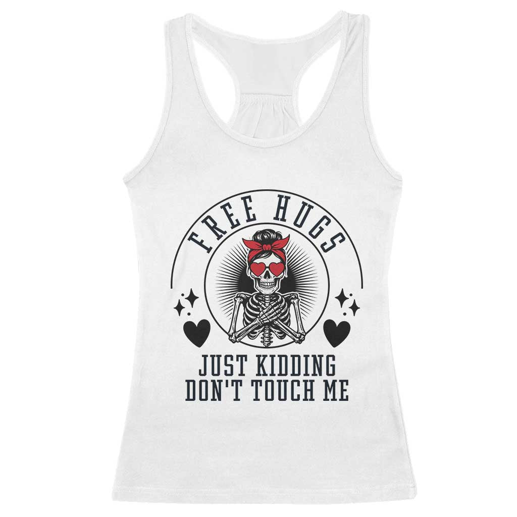 Funny Skeleton Sarcastic Gift Racerback Tank Top Free Hugs Do Not Touch Me - Wonder Print Shop