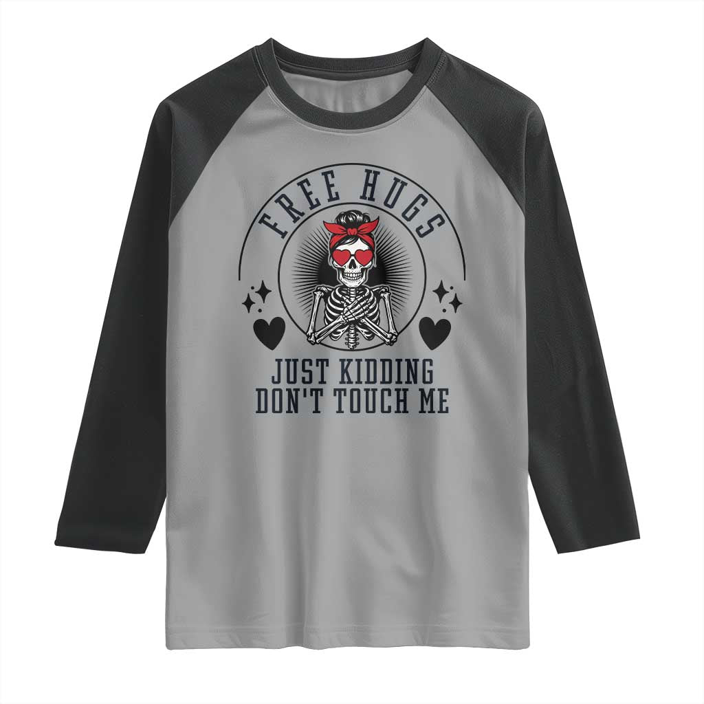 Funny Skeleton Sarcastic Gift Raglan Shirt Free Hugs Do Not Touch Me - Wonder Print Shop