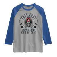 Funny Skeleton Sarcastic Gift Raglan Shirt Free Hugs Do Not Touch Me - Wonder Print Shop