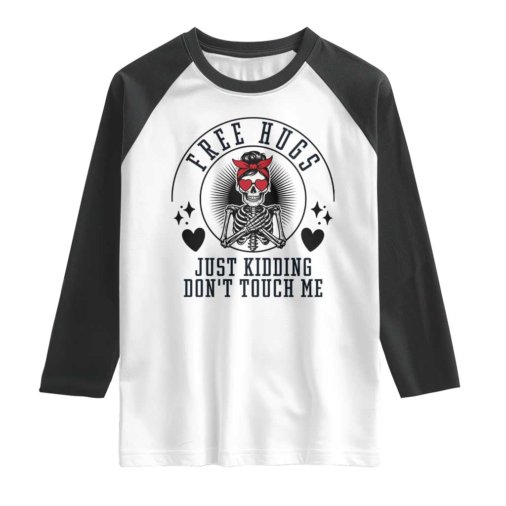 Funny Skeleton Sarcastic Gift Raglan Shirt Free Hugs Do Not Touch Me - Wonder Print Shop