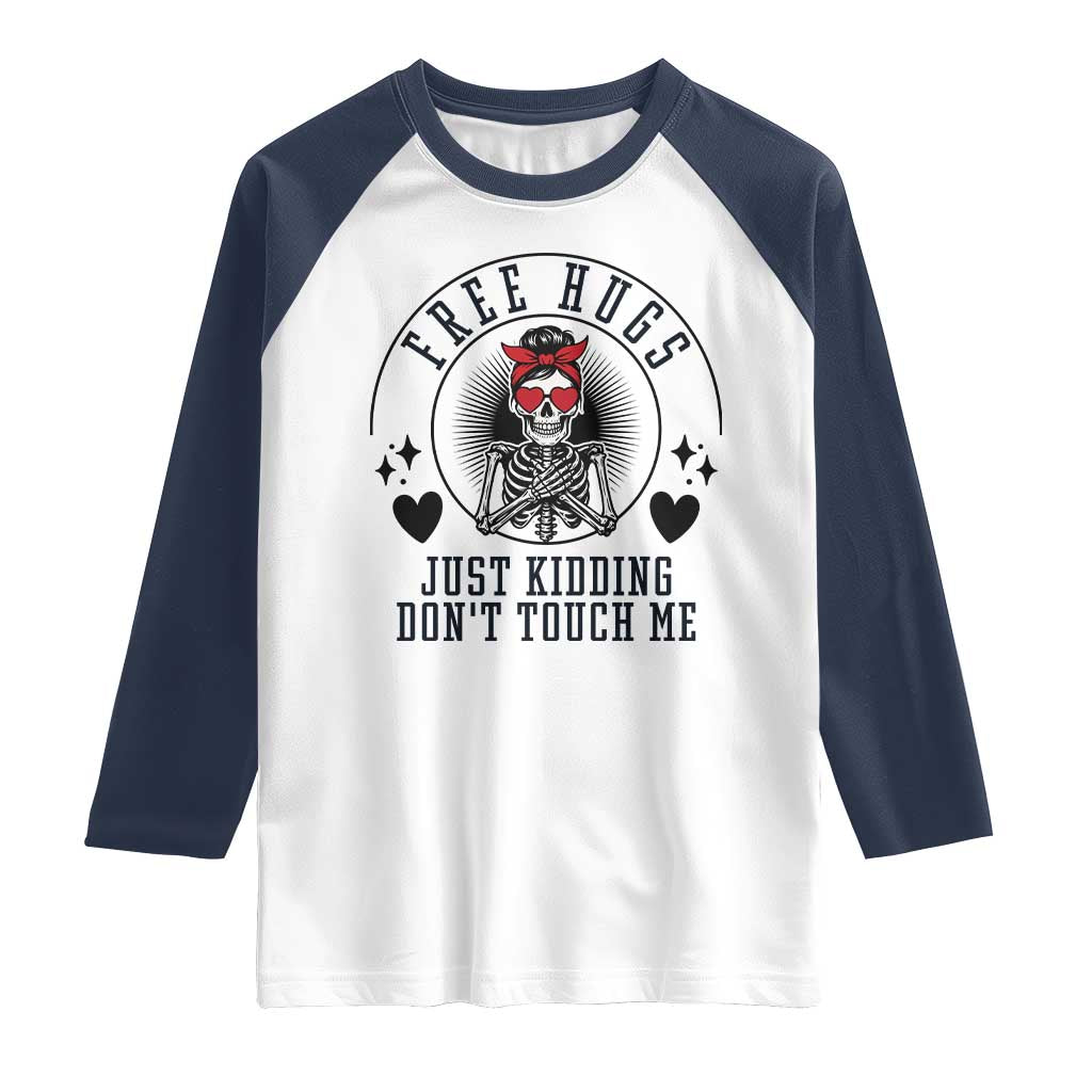 Funny Skeleton Sarcastic Gift Raglan Shirt Free Hugs Do Not Touch Me - Wonder Print Shop