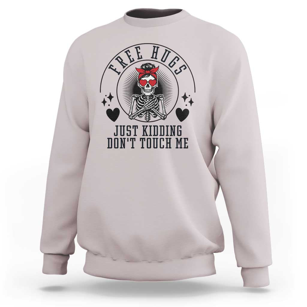 Funny Skeleton Sarcastic Gift Sweatshirt Free Hugs Do Not Touch Me - Wonder Print Shop