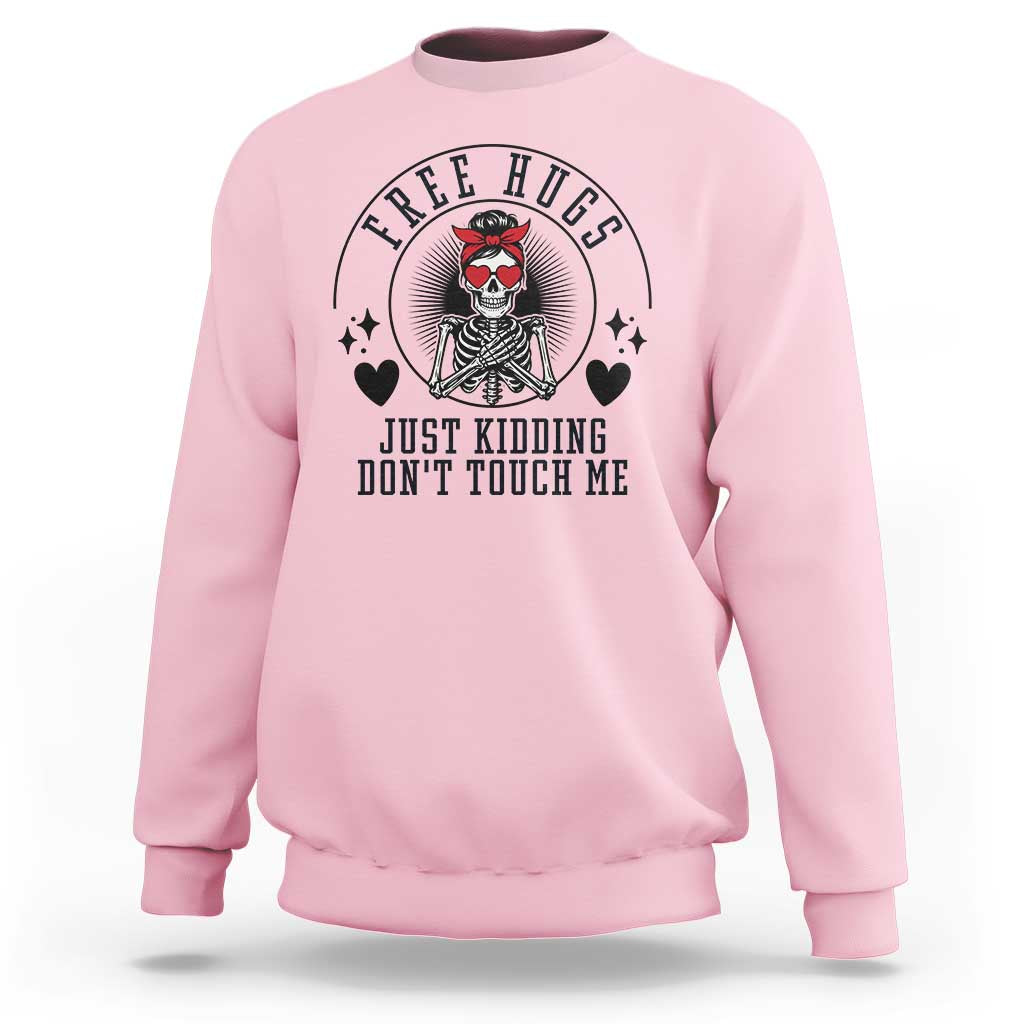 Funny Skeleton Sarcastic Gift Sweatshirt Free Hugs Do Not Touch Me - Wonder Print Shop