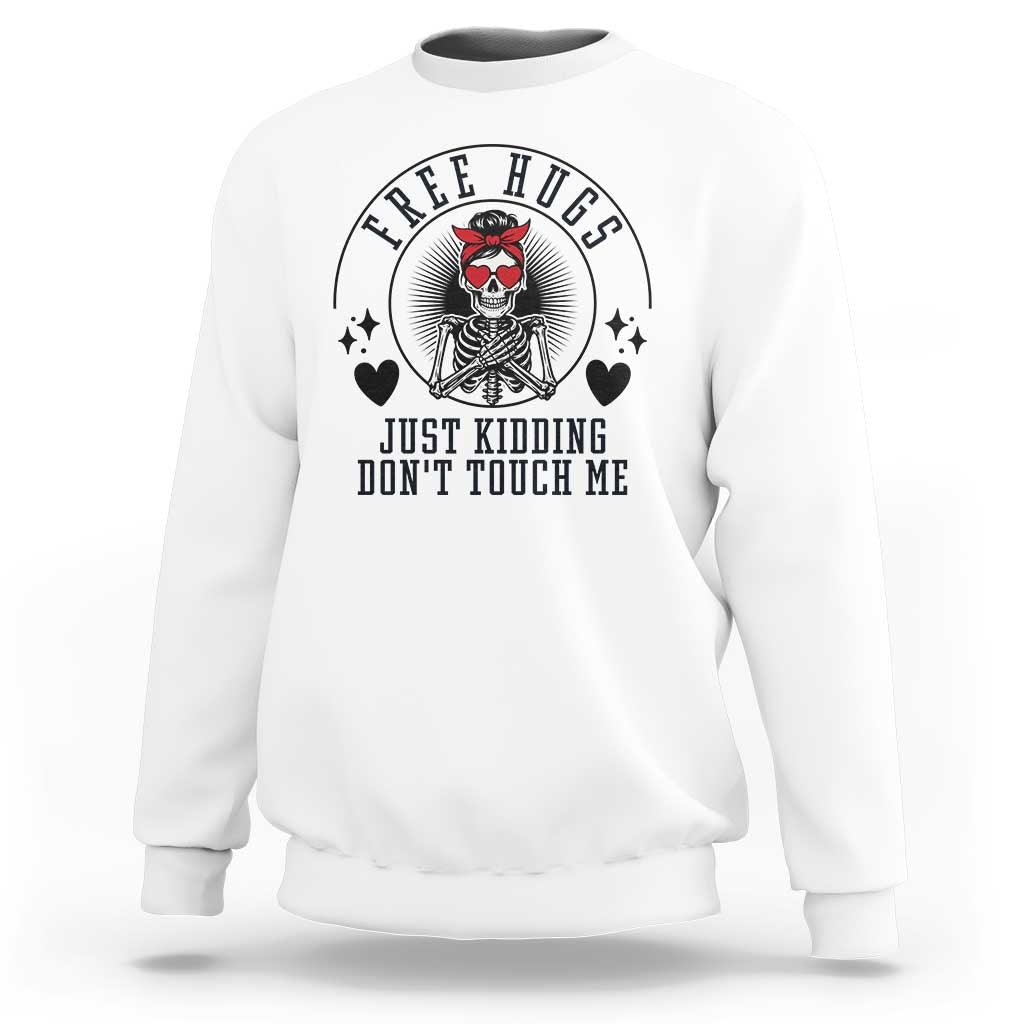 Funny Skeleton Sarcastic Gift Sweatshirt Free Hugs Do Not Touch Me - Wonder Print Shop