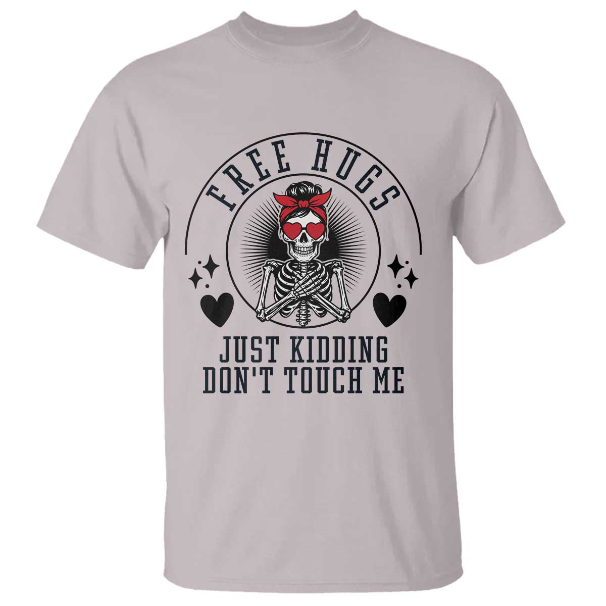 Funny Skeleton Sarcastic Gift T Shirt Free Hugs Do Not Touch Me - Wonder Print Shop