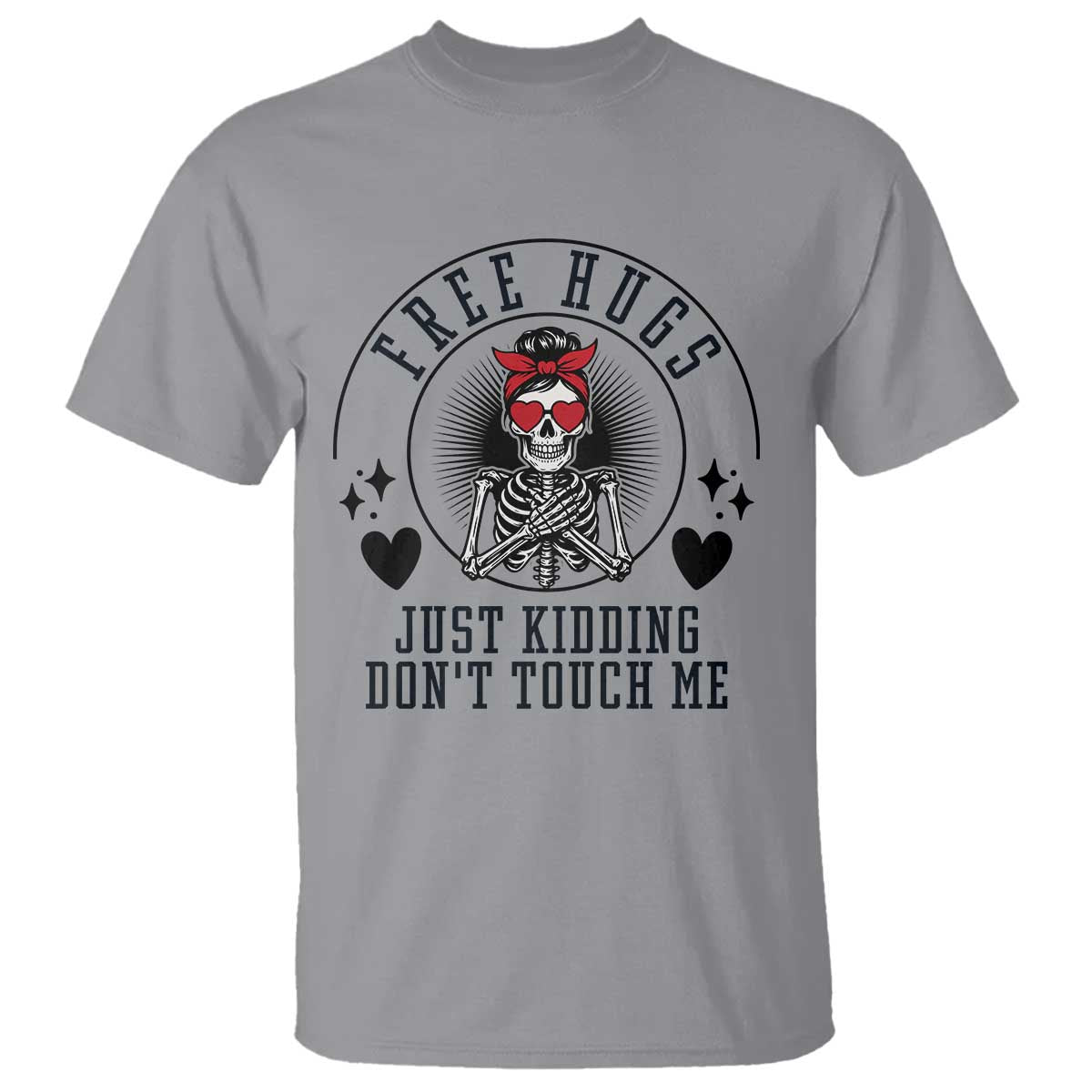 Funny Skeleton Sarcastic Gift T Shirt Free Hugs Do Not Touch Me - Wonder Print Shop