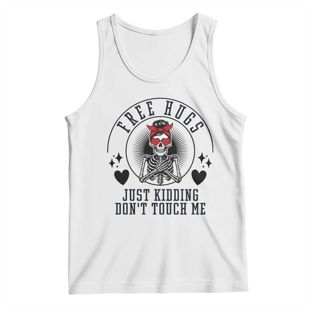 Funny Skeleton Sarcastic Gift Tank Top Free Hugs Do Not Touch Me - Wonder Print Shop