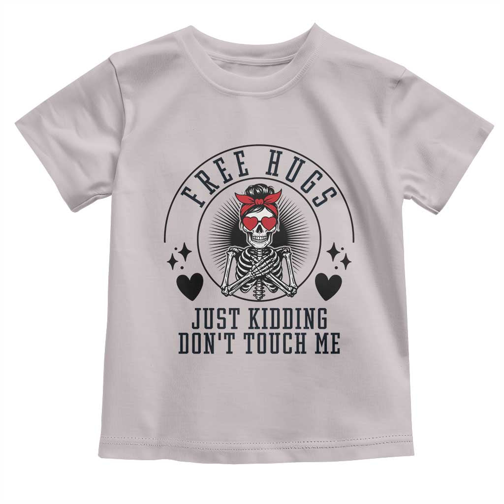 Funny Skeleton Sarcastic Gift Toddler T Shirt Free Hugs Do Not Touch Me - Wonder Print Shop