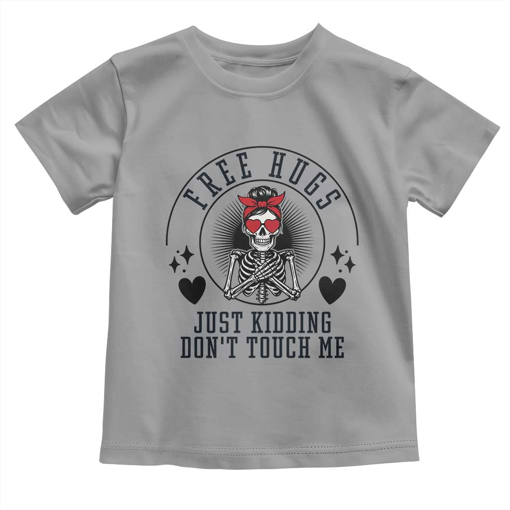 Funny Skeleton Sarcastic Gift Toddler T Shirt Free Hugs Do Not Touch Me - Wonder Print Shop