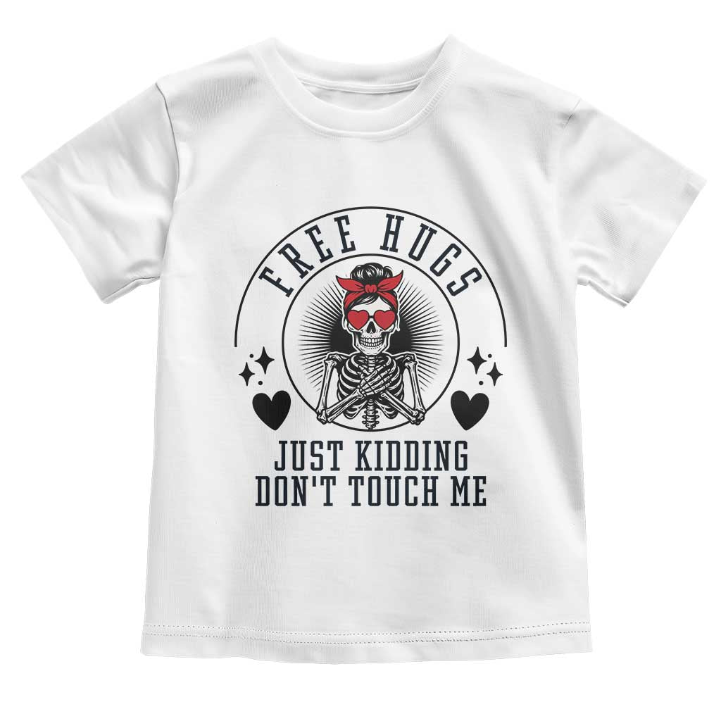 Funny Skeleton Sarcastic Gift Toddler T Shirt Free Hugs Do Not Touch Me - Wonder Print Shop