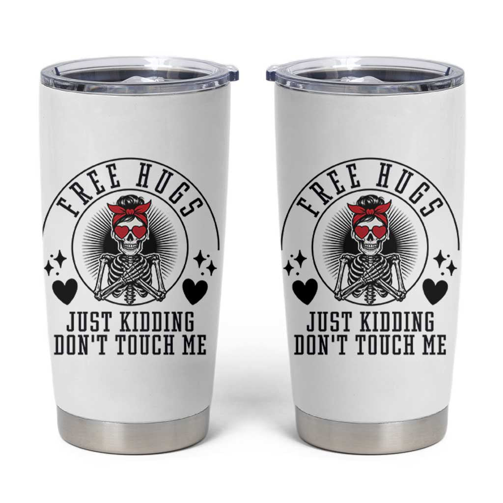 Funny Skeleton Sarcastic Gift Tumbler Cup Free Hugs Do Not Touch Me