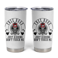 Funny Skeleton Sarcastic Gift Tumbler Cup Free Hugs Do Not Touch Me