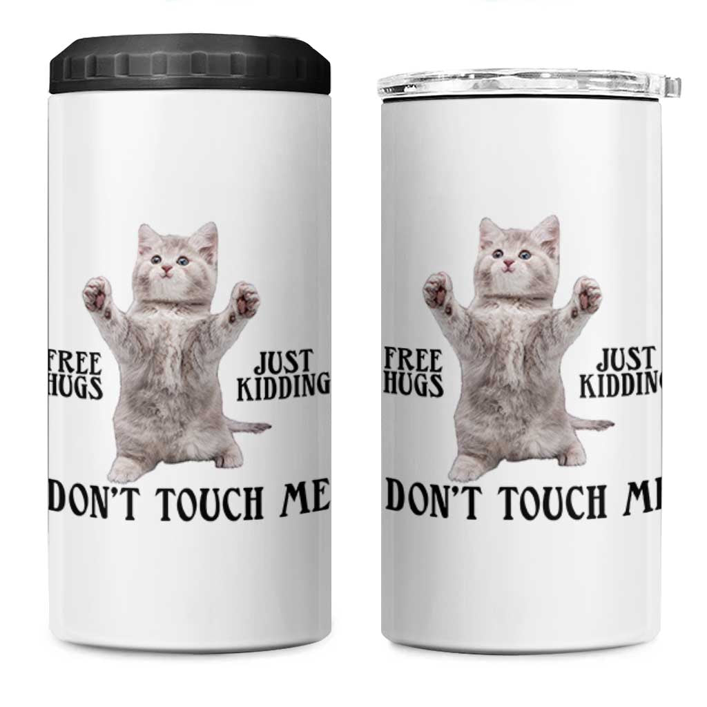 Free Hugs Do Not Touch Me 4 in 1 Can Cooler Tumbler Funny Cat Meme