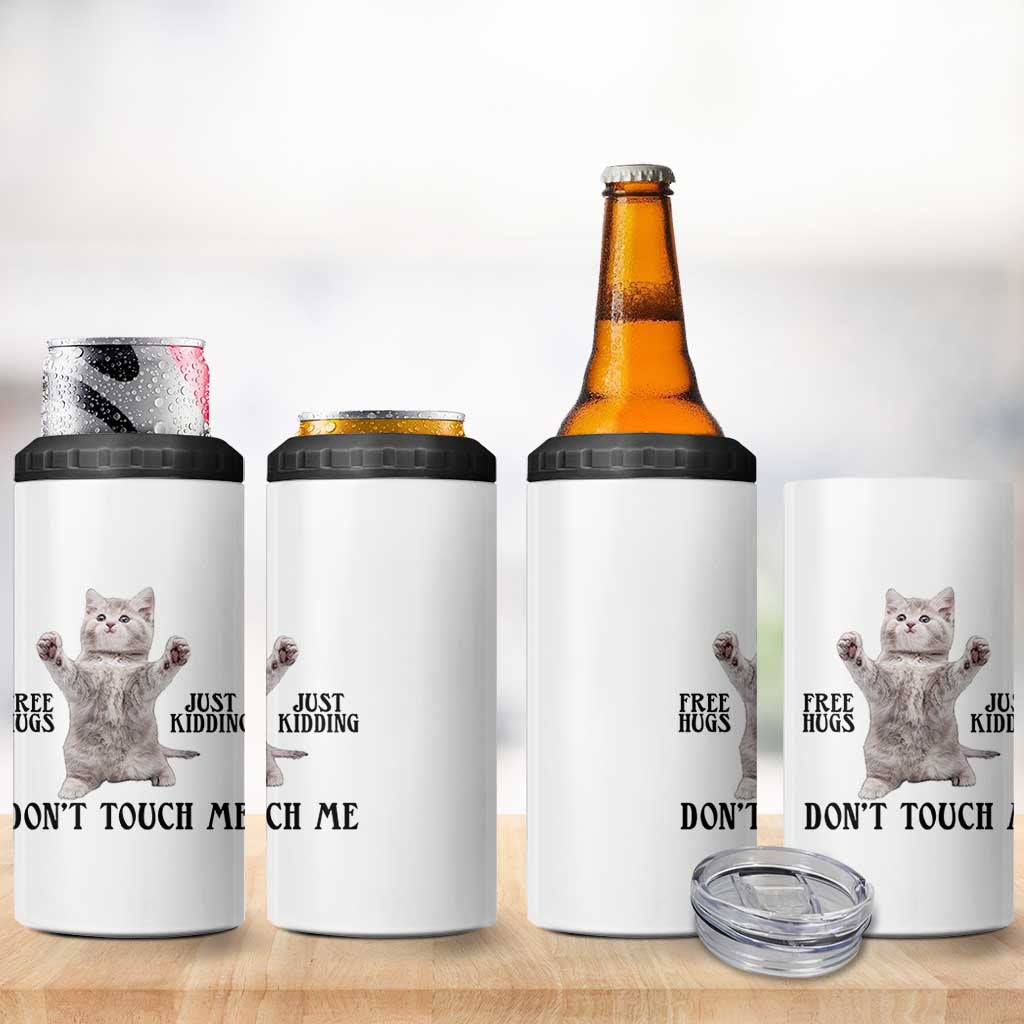 Free Hugs Do Not Touch Me 4 in 1 Can Cooler Tumbler Funny Cat Meme