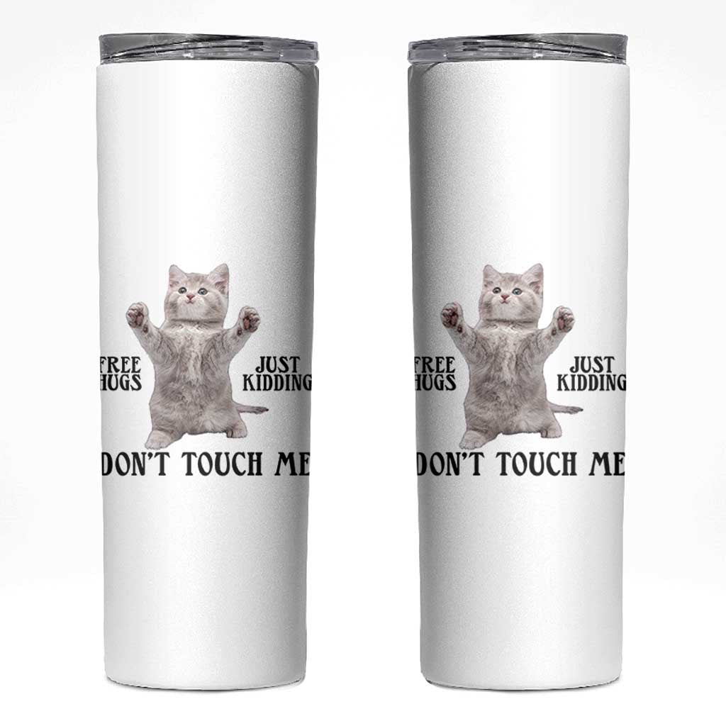 Free Hugs Do Not Touch Me Skinny Tumbler Funny Cat Meme