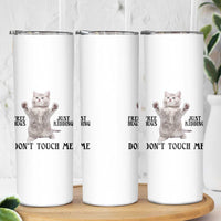 Free Hugs Do Not Touch Me Skinny Tumbler Funny Cat Meme