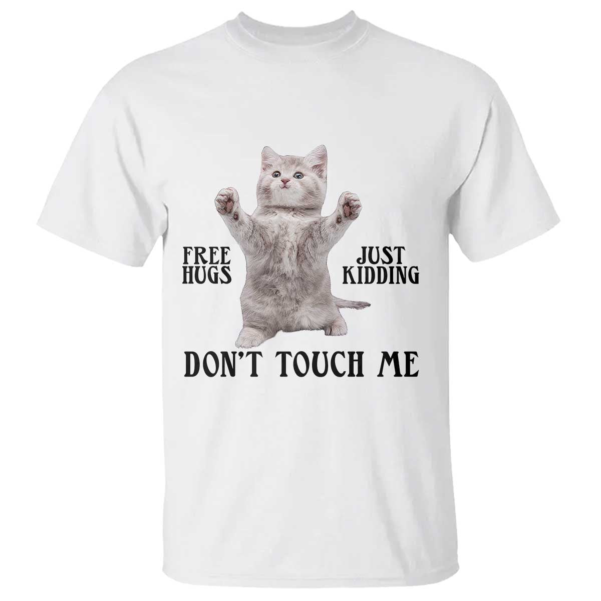 Free Hugs Do Not Touch Me T Shirt Funny Cat Meme - Wonder Print Shop