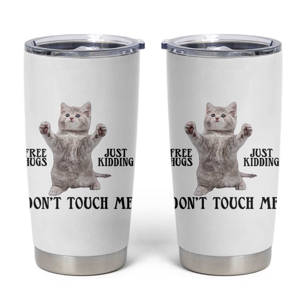 Free Hugs Do Not Touch Me Tumbler Cup Funny Cat Meme