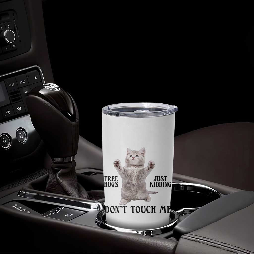 Free Hugs Do Not Touch Me Tumbler Cup Funny Cat Meme