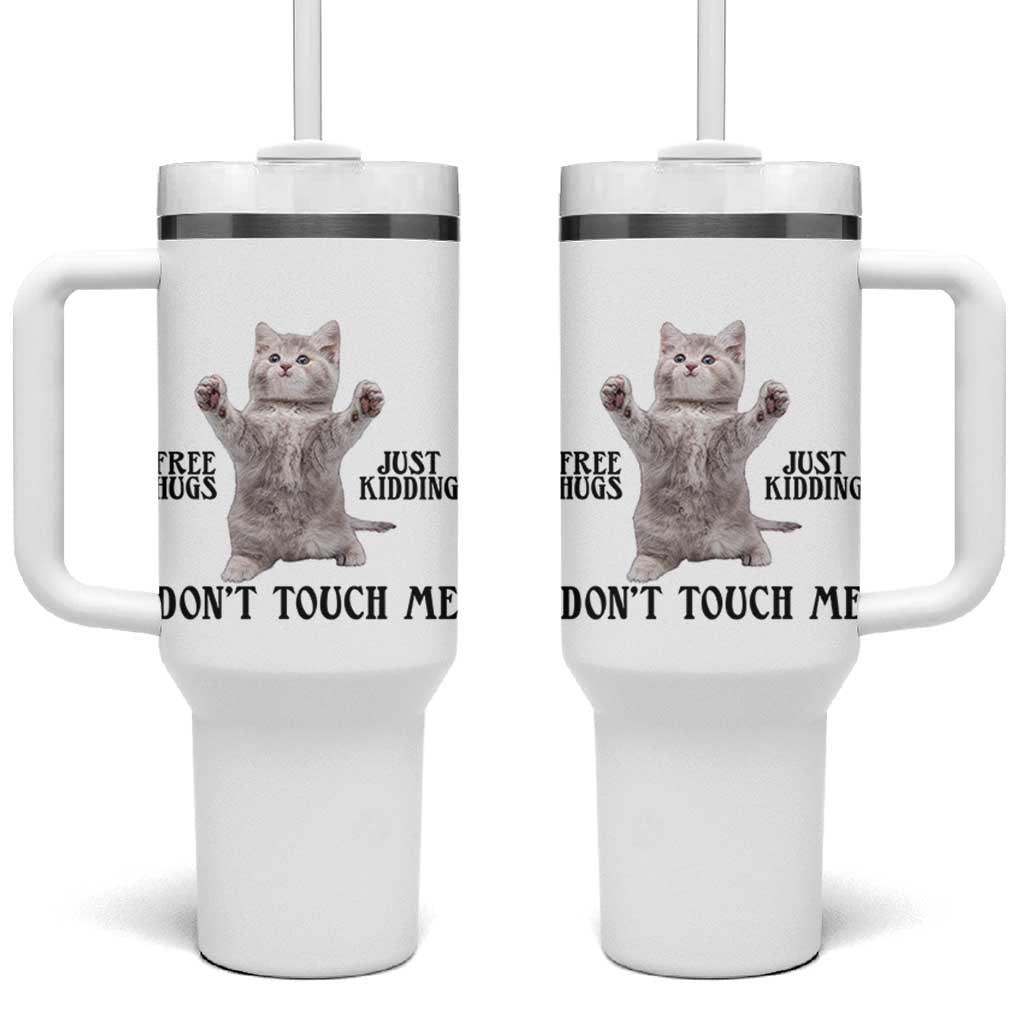 Free Hugs Do Not Touch Me Tumbler With Handle Funny Cat Meme