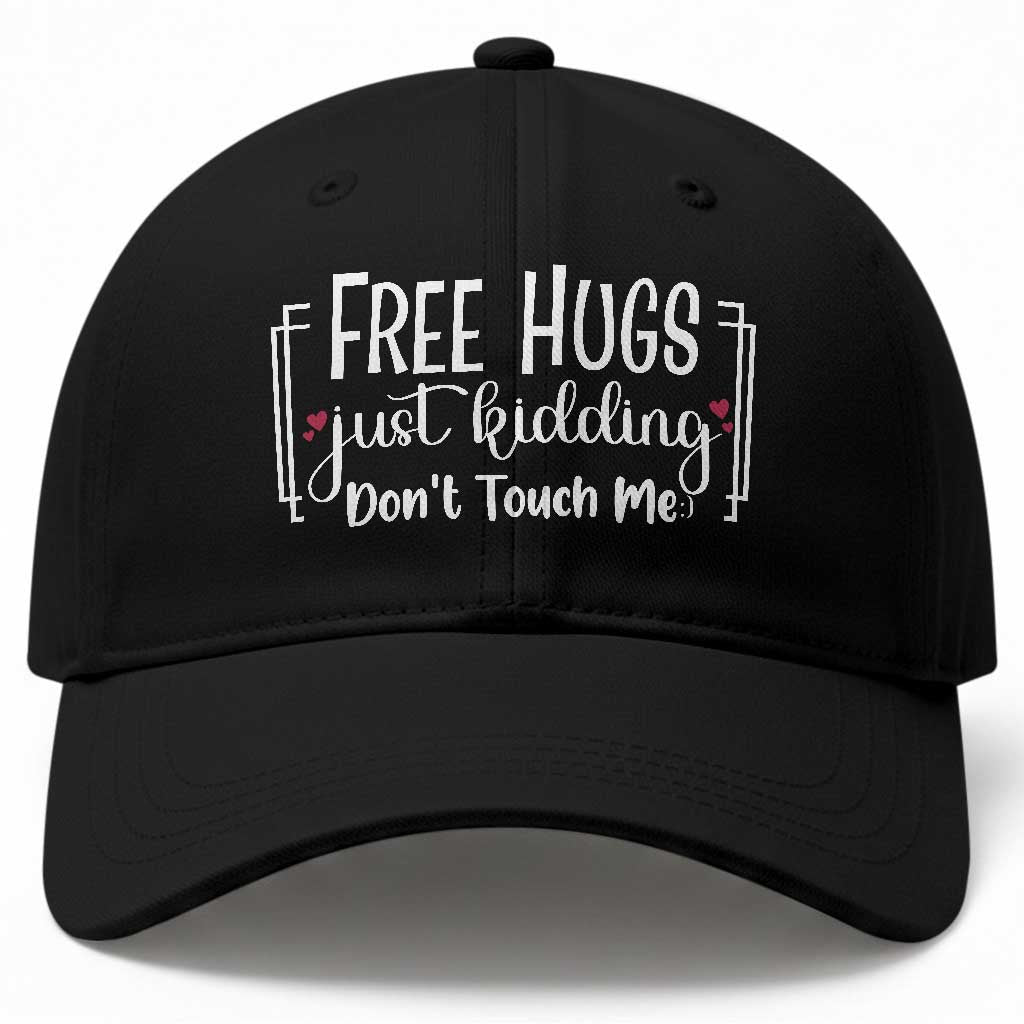 Funny Sarcastic Baseball Cap Free Hugs Just Kidding Do Not Touch Me
