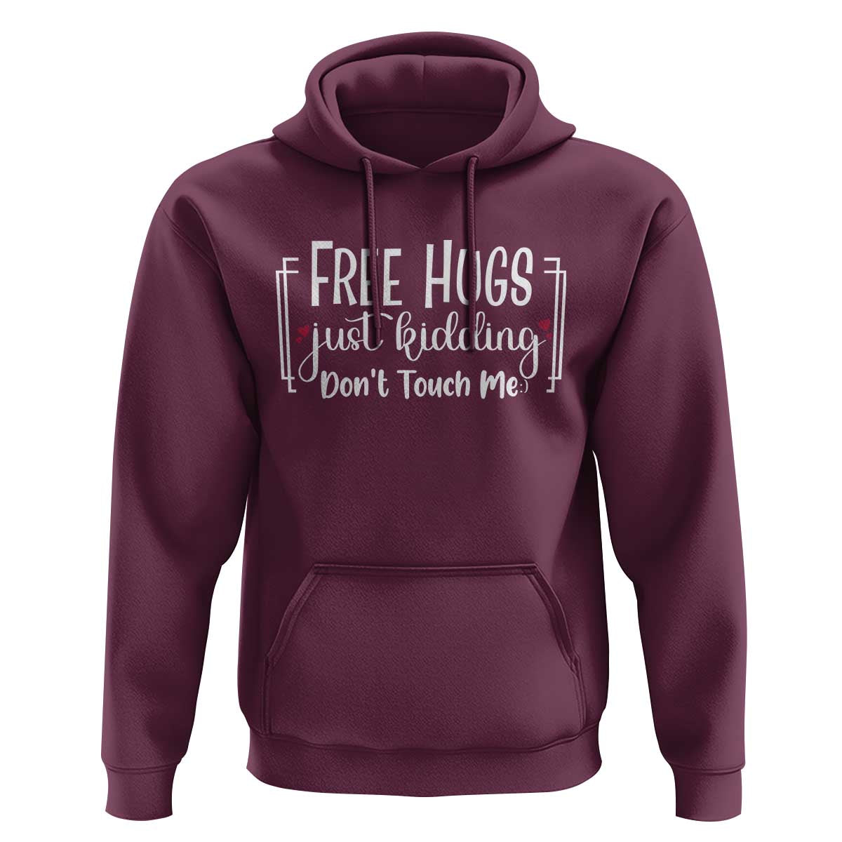 Funny Sarcastic Hoodie Free Hugs Just Kidding Do Not Touch Me - Wonder Print Shop