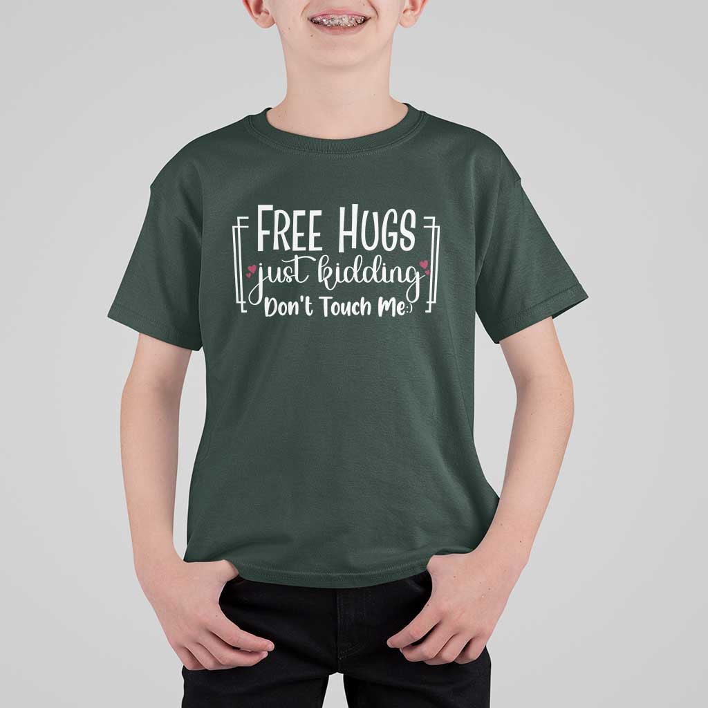 Funny Sarcastic T Shirt For Kid Free Hugs Just Kidding Do Not Touch Me - Wonder Print Shop