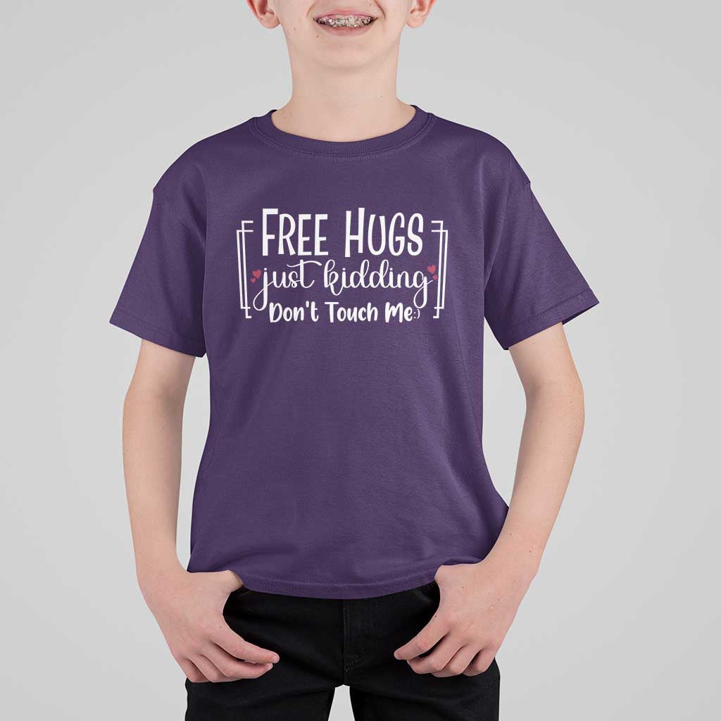 Funny Sarcastic T Shirt For Kid Free Hugs Just Kidding Do Not Touch Me - Wonder Print Shop