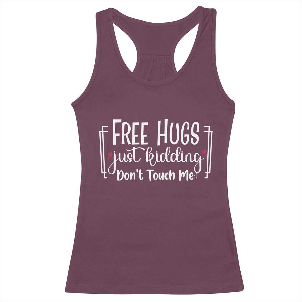 Funny Sarcastic Racerback Tank Top Free Hugs Just Kidding Do Not Touch Me - Wonder Print Shop