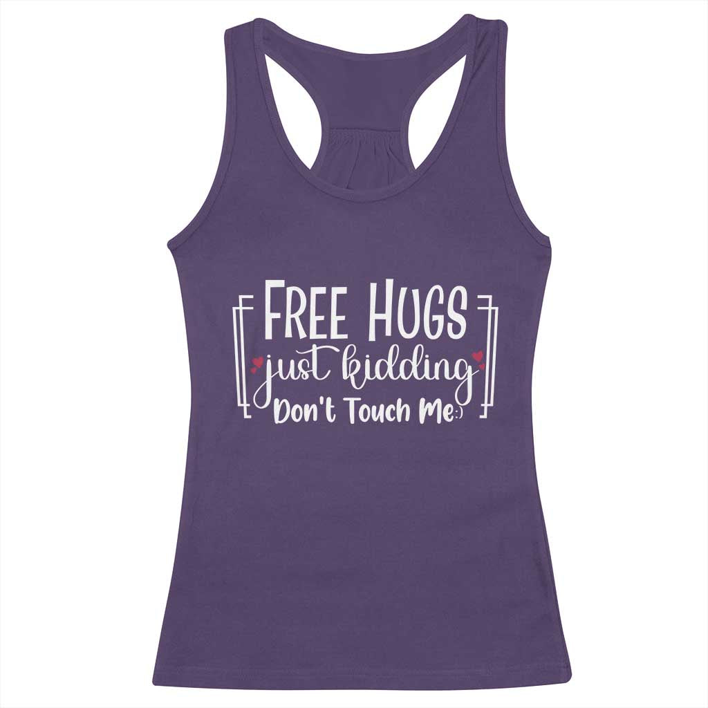 Funny Sarcastic Racerback Tank Top Free Hugs Just Kidding Do Not Touch Me - Wonder Print Shop