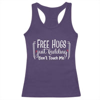 Funny Sarcastic Racerback Tank Top Free Hugs Just Kidding Do Not Touch Me - Wonder Print Shop