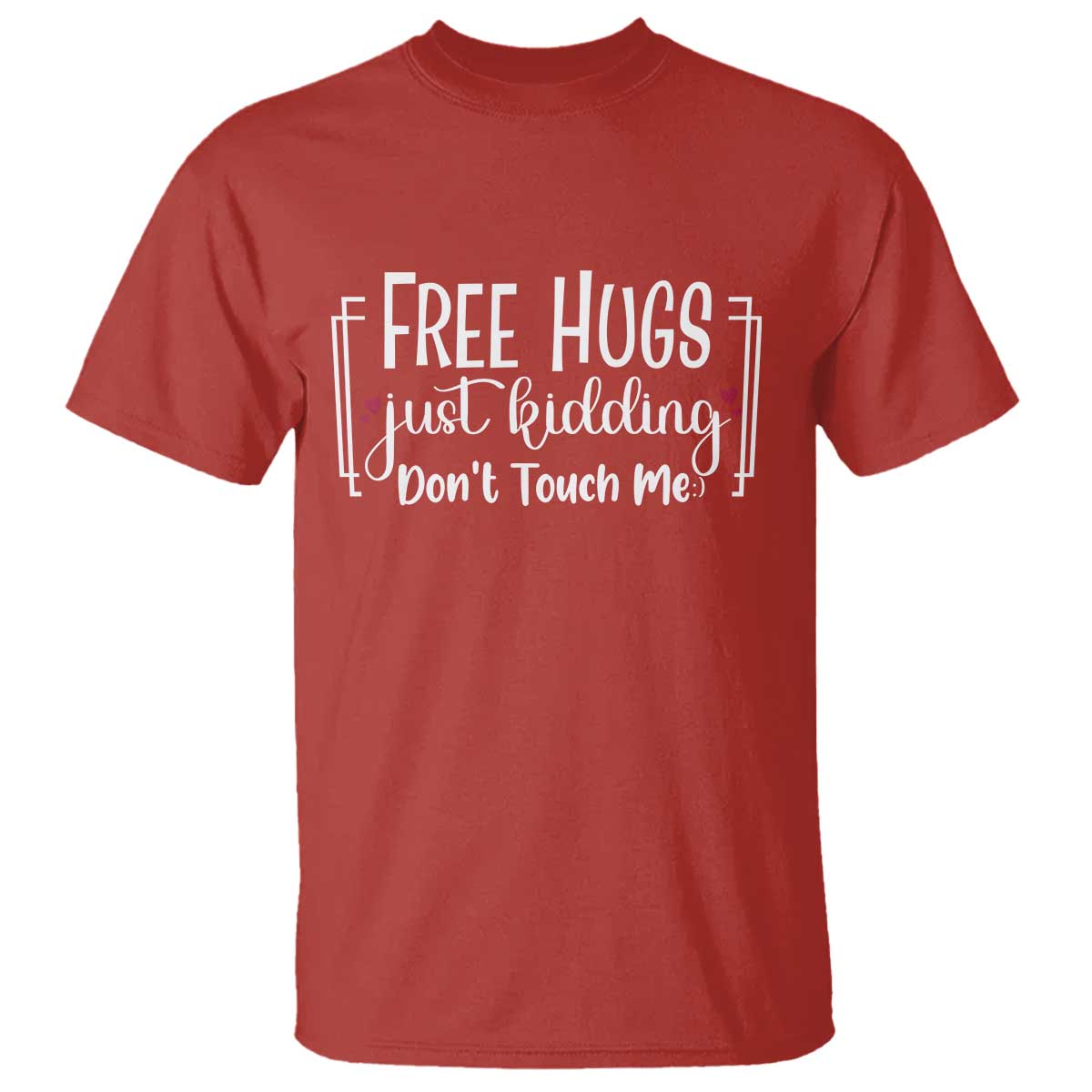 Funny Sarcastic T Shirt Free Hugs Just Kidding Do Not Touch Me - Wonder Print Shop
