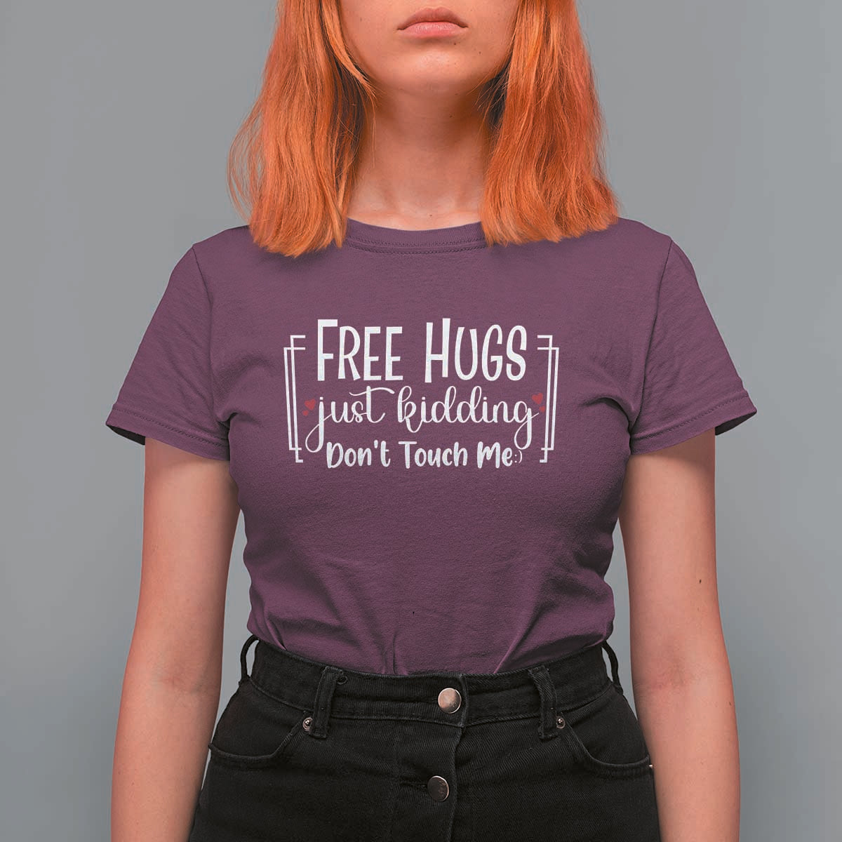 Funny Sarcastic T Shirt For Women Free Hugs Just Kidding Do Not Touch Me - Wonder Print Shop