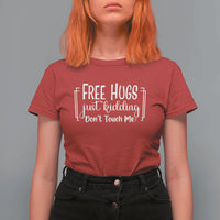 Funny Sarcastic T Shirt For Women Free Hugs Just Kidding Do Not Touch Me - Wonder Print Shop