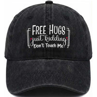 Funny Sarcastic Washed Cotton Baseball Cap Free Hugs Just Kidding Do Not Touch Me