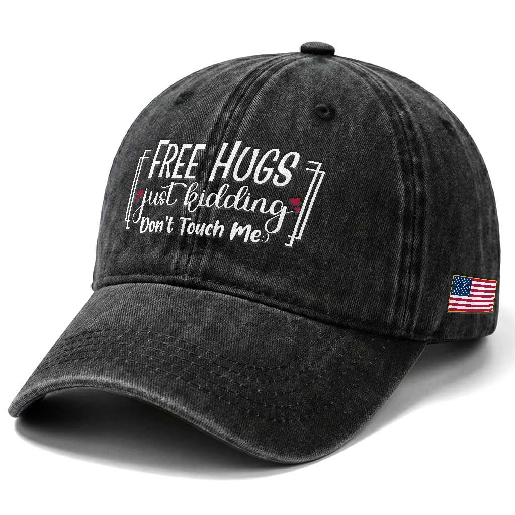 Funny Sarcastic Washed Cotton Baseball Cap Free Hugs Just Kidding Do Not Touch Me