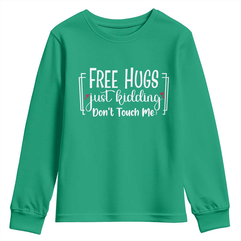 Funny Sarcastic Youth Sweatshirt Free Hugs Just Kidding Do Not Touch Me - Wonder Print Shop